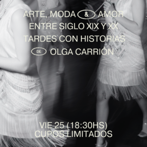 Ciclo Arte Moda y Amor de fines del siglo XIX  y principio del XX